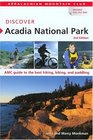 Discover Acadia National Park 2nd  AMC Guide to the Best Hiking Biking and Paddling