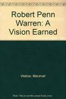 Robert Penn Warren A Vision Earned