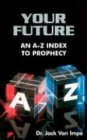 Your Future An AZ Index to Prophecy