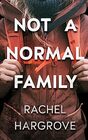 Not a Normal Family A Psychological Thriller