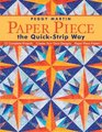 Paper Piece the QuickStrip Way 12 Complete Projects Create Your Own Designs Paper Piece Faster