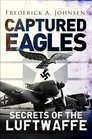 Captured Eagles American Analysis of the Luftwaffe