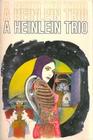 A Heinlein Trio