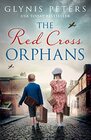 The Red Cross Orphans The heartbreaking and gripping World War 2 historical novel