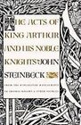 The Acts of King Arthur and His Noble Knights : From the Winchester Manuscripts of Thomas Malory  Other Sources