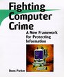 Fighting Computer Crime  A New Framework for Protecting Information