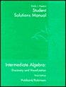 Student Solutions Manual for Intermediate Algebra Discovery And Visualization
