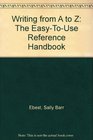 Writing from A to Z The EasyToUse Reference Handbook