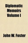 Diplomatic Memoirs Volume I