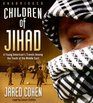 Children of Jihad Journeys into the Heart and Minds of MiddleEastern Youths