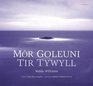 Mor Goleuni / Tir Tywyll