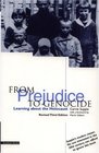 From Prejudice To Genocide: Learning about the Holocaust (3rd Edition)