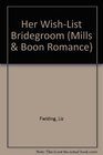 Her Wish-List Bridegroom (Romance)