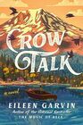 Crow Talk A Novel