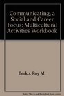 Communicating a Social and Career Focus Multicultural Activities Workbook