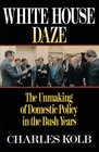 White House Daze  The Unmaming Domestic Policy in the Bush Years