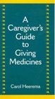 A Caregiver's Guide to Giving Medicines