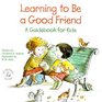 Learning to Be a Good Friend