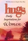 Hugs Daily Inspirations for Women 365 devotions to inspire your day