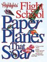 Paper Planes That Soar Highlights Flight School