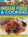 Indian Food  Cooking A StepByStep Kitchen Handbook 170 simpletomake authentic dishes from the varied regions of India from curries to chutneys and  with more than 920 color photographs