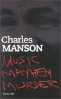 Charles Manson: Music, Mayhem, Murder