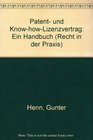 Patent und KnowhowLizenzvertrag Ein Handbuch