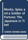 Monks Spies and a Soldier of Fortune The Japanese in Tibet