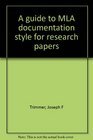 A guide to MLA documentation style for research papers