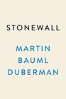 Stonewall The Definitive Story of the LGBTQ Rights Uprising that Changed America