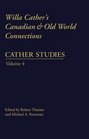 Cather Studies Volume 4 Willa Cather's Canadian and Old World Connections