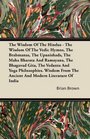 The Wisdom Of The Hindus  The Wisdom Of The Vedic Hymns The Brabmanas The Upanishads The Maha Bharata And Ramayana The Bhagavad Gita The Vedanta  The Ancient And Modern Literature Of India