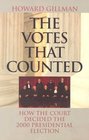 The Votes That Counted  How the Court Decided the 2000 Presidential Election