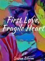 First Love Fragile Heart