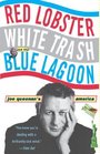 Red Lobster, White Trash,  the Blue Lagoon  (Joe Queenan's America)