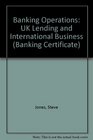 Banking Operations  U K Lending  International Business