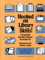 Hooked on Library Skills A Sequential Activities Program for Grades K6