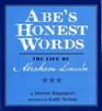 Abe's Honest Words The Life of Abraham Lincoln