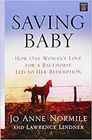 Saving Baby How One Woman's Love for a Racehorse Led to Her Redemption