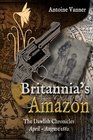 Britannia's Amazon: The Dawlish Chronicles Volume 5  April - August 1882
