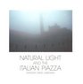 Natural Light and the Italian Piazza Siena As a Case Study