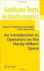 An Introduction to Operators on the HardyHilbert Space