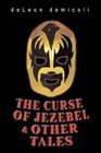 The Curse of Jezebel  Other Tales
