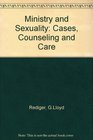 Ministry and Sexuality Cases Counseling and Care