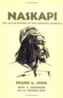 Naskapi The Savage Hunters of the Labrador Peninsula