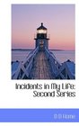 Incidents in My Life Second Series