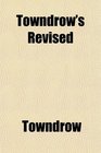 Towndrow's Revised