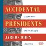 Accidental Presidents: Eight Men Who Changed America