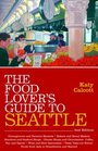 The Food Lover's Guide to Seattle