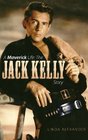 A Maverick Life The Jack Kelly Story
